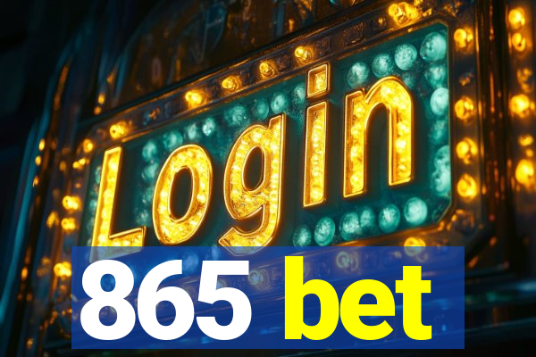 865 bet